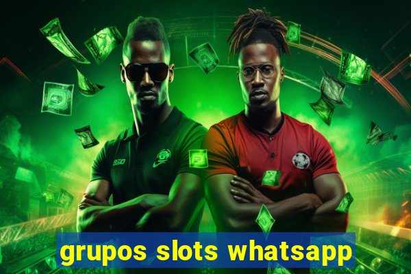 grupos slots whatsapp